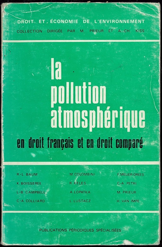 La Pollution atmospherique en droit francais et en droit compare (Droit et economie de l'environnement) (French Edition) (1976)