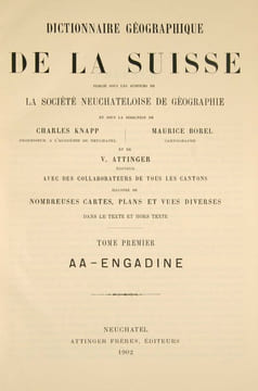 DGS - Dictionnaire géographique de la Suisse. Publié sous la direction de Charles Knapp, Maurice Borel et V. Attinger. Illustré de nombreuses cartes, ...