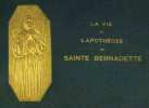 La vie et l’apothéose de Sainte Bernadette.. Bernadette.- JAMMES, Francis: