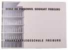 Ecole du personnel soignant Fribourg. / Krankenpflegeschule Freiburg.. GIOSSI, J.-M. (phot.):