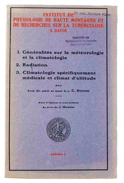 Institut de physiologie de haute montagne et recherches sur la tuberculose à Davos. 1. Généralités sur la météorologie et la climatologie. 2. ...