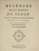 Histoire de la Maison de Tudor sur le Trône d'Angleterre. Traduite de l'Anglois par Madame B... (Belot). En 2 volumes.. HUME, David:
