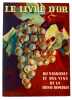 Le livre d’or du vignoble et des vins de la Suisse romande et des branches s’y rattachant.. GAILLARD, Eug. / HENRY, Auguste: