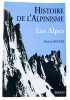 Histiore de l’Alpinisme. Les Alpes.. MESTRE, Michel: