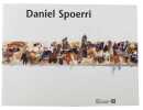 Daniel Spoerri. La catena genetica del mercato delle pulci. Una retrospettiva.. SPOERRI.- GUICCIARDI, F. / BAR, T.: