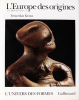 L'Europe des origines. La protohistoire 6000-500 avant J.-C. ‘L'univers des formes’ volume 38. KRUTA, Venceslas: