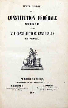 Texte officiel de la Constitution Fédérale Suisse et des XXV constitutions cantonales en vigueur.. Constitution Fédérale Suisse. -