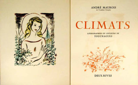 Climats. Lithographies en couleurs de Touchagues. Un des 18 ex. sur Vélin d’Arches avec une AQUARELLE et une suite en noir.. MAUROIS, André: