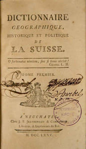 Dictionnaire géographique, historique et politique de la Suisse. 2 tomes (I : A - LUC. / II : LUGANO - Z). Reliés en 1 volume.