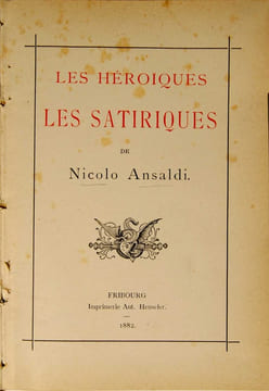Les héroïques : Les satiriques. (poésie sur la Suisse comme: Salut à l’Helvetie - Guillaume-Tell - La vieille Genève - Winkelried, ou légèrement ...