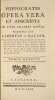 (Hippocratis opera genuina). Tome 4: Hippocratis opera vera et adscripta in tres classes divisa. Praefatus est Albertus de Haller (1770). Tomus ...