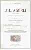 J.-L. Aberli (1723-1786). Son temps, sa vie et son oeuvre, avec un catalogue complet méthodique et raisonné a) de son oeuvre gravé; b) de l'oeuvre ...
