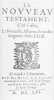 Le Nouveau Testament, C'est &agrave; dire, la Nouvelle Alliance de nostre Seigneur Iesus Christ.  Reli&eacute; avec:  Les Pseaumes de David... par CLEMENT MAROT et ...