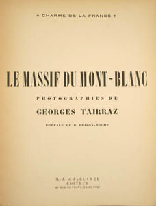 Le massif du Mont-Blanc, photographies de Georges Tairraz, Préface de R. Frison-Roche69