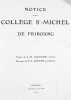 Notice sur le Collège St.-Michel de Fribourg.. JACCOUD, J.-B. (texte) & RITTER, F.-L. (dessins):