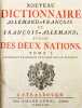 Nouveau dictionnaire françois-allemand & allemand-françois, à l'usage des deux nations.  En 2 volumes.. 