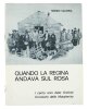 Quando la regina andava sul Rosa. I centro anni della Gnifetti Cronache della Margherita. „Teresio Valsesia“.. (GNIFETTI):