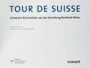 Tour de Suisse: Schweizer Kleinmeister aus der Sammlung Bernhard Neher. . MEYER, Monique / FISCHER, Matthias (Hrsg.):