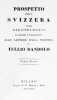 Prospetto della Svizzera ossia ragionamenti da servire d'introduzione alle lettere sulla svizzera. Prima et Secunda Parte. In 2 volumes.. DANDOLO, ...