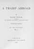 A tramp abroad. Authorized edition In two volumes.. TWAIN, Marc: