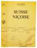 La Suisse niçoise (Collection: Les Grandes heures du CAF).. CESSOLE, Victor de / NOETINGER, Fernand: