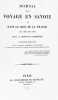 Journal d’un voyage en Savoie dans le Midi de la France en 1804 et 1805. Seconde &eacute;dition revue, corrig&eacute;e, augment&eacute;e d’un appendice. (Ex. sur grand ...
