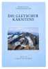 Die Gletscher K&auml;rntens.  Hrsg v. Naturwiss. Verein f&uuml;r K&auml;rnten. Geleitet von Christian Wieser.. LANG, Helmut / LIEB, Gerhard Karl: