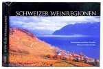 Schweizer Weinregionen. Fotografien von R&eacute;gis Colombo. Texte von Pierre Thomas.. THOMAS, Pierre (Texte)/ COLOMBO, R&eacute;gis (Fotogr.)