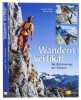 Wandern vertikal. Die Klettersteige der Schweiz.. HUSLER, Eugen E. / ANKER, Daniel: 