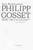 Das Multitalent Philipp Gosset 1838-1911: Alpinist, Gletscherforscher, Ingenieur, Landschaftsg&auml;rtner, Topograf.. GERMANN, Georg (Hrsg):