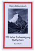 Das Jubil&auml;umsbuch 125 Jahre Erstbesteigung Matterhorn.. TRUFFER, Beat P.:
