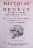 Histoire de Gen&egrave;ve. Rectifi&eacute;e & augment&eacute;e par d'amples notes. Avec les actes et autres pi&egrave;ces, servant de preuves &agrave; cette histoire. En 2 volumes.. ...