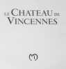 Le Château de Vincennes. Avec cinq eaux-fortes originales de Marc A. Dumas. Images d'aujourd'hui, Rêves d'autrefois.. MAURET, Jean Marc:
