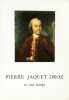 Pierre Jaquet-Droz et son temps. Édité par le Comité des Fêtes du 250e anniversaire de la naissance de Pierre Jaquet-Droz (1721-1790).. JAQUET-DROZ. - ...