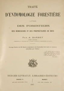Traité d'entomologie forestière. A l'usage des forestiers, des reboiseurs et des propriétaires de bois.