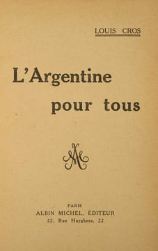 L'Argentine pour tous. Comment aller - Que faire en Argentine.. CROS, Louis: