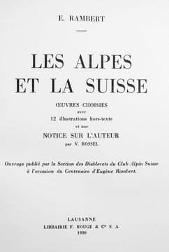 Les Alpes et la Suisse. Oeuvres choisies, avec 12 illustrations hors-texte, et une notice sur l'auteur, par V. Rossel.. RAMBERT, E(ugène) (1830-1886):