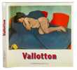 VALLOTTON. - Textes de G. Busch, B. Dorival, P. Grainville & D. Jakubec.. 