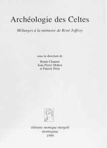 Archéologies des Celtes. Mélanges à la mémoire de R. Joffroy. "Portohistoire européenne. N° 3."