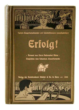Erfolg oder die Kunst, bei den gegenwärtigen schwierigen Erwerbsverhältnissen ein Geschäft mit Erfolg zu betreiben! Vorwort von Herrn Nationalrat J. ...