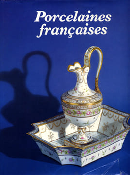 Porcelaines françaises aux XVIIIe et XIXe siècles. . DUPONT, Patrick: