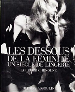Les dessous de la féminité. Un siècle de lingerie. 