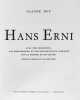 Hans Erni. Avec une biographie, une bibliographie et une documentation complète sur le peintre et son oeuvre. 3e édition, revue et augmentée.. ERNI. - ...