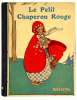 Le Petit Chaperon Rouge. Illustrations par Mabel Lucie Attwell.. 