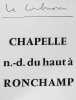 RONCHAMP. Chapelle N.-D. du haut à Ronchamp. ‘Les cahiers forces vives’. Introd. et textes par Jean Petit.. LE CORBUSIER (pseudonyme de Ch.-E. ...