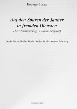 Auf den Spuren der Jauner in fremden Diensten. Die Abwanderung in einem Bergdorf.. BUCHS, Eduard: