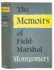 The memoirs of Field-Marshal the Viscount Montgomery of Alamein, K. G. Fourth impression - December 1958. SIGNED COPY.. MONTGOMERY of Alamein: