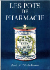 Les pots de pharmacie. Paris et L’Ile-de-France. FOUREST, Henri-Pierre & SAINTE-FARE-GARNOT, Pierre-Nicolas: