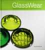 Glass Wear. Glass in Contemporary Jewelry. Glas im zeitgenössischen Schmuck.. 