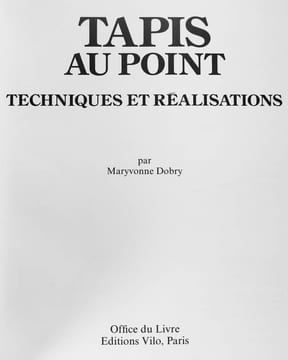 Tapis au point techniques et réalisations.. DOBRY, Maryvonne: